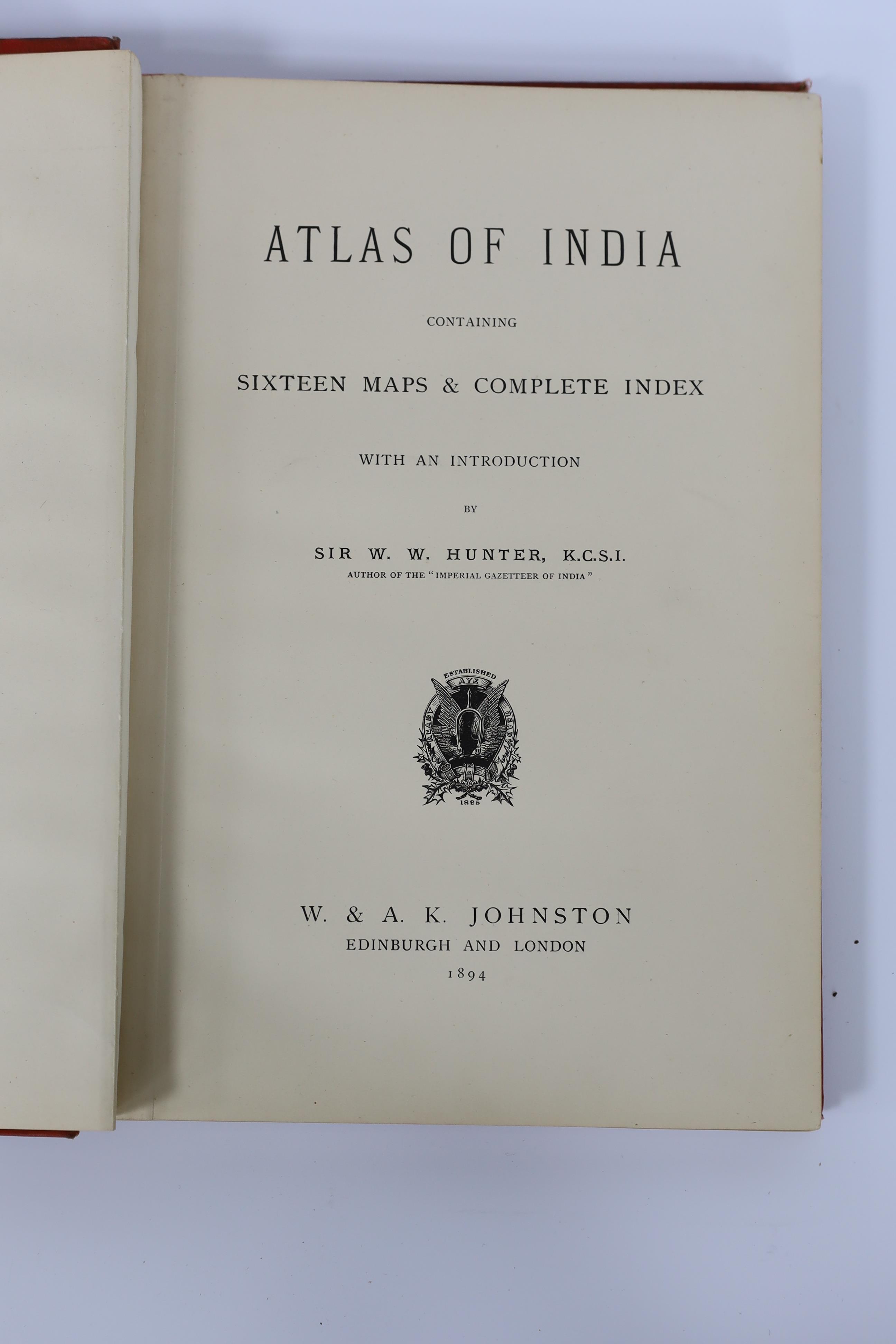 Atlas of India ... With an Introduction by Sir W.W. Hunter. d-page coloured index map and 15 d-page coloured others; publisher's gilt, colour and blind decorated cloth, patterned e/ps., 4to. W & A.K. Johnstone, 1894